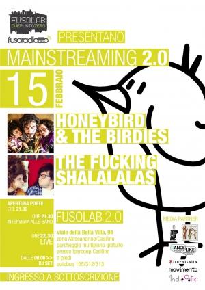 MAINSTREAMING 2.0: HONEYBIRD &amp; THE BIRDIES + THE FUCKING SHALALALAS