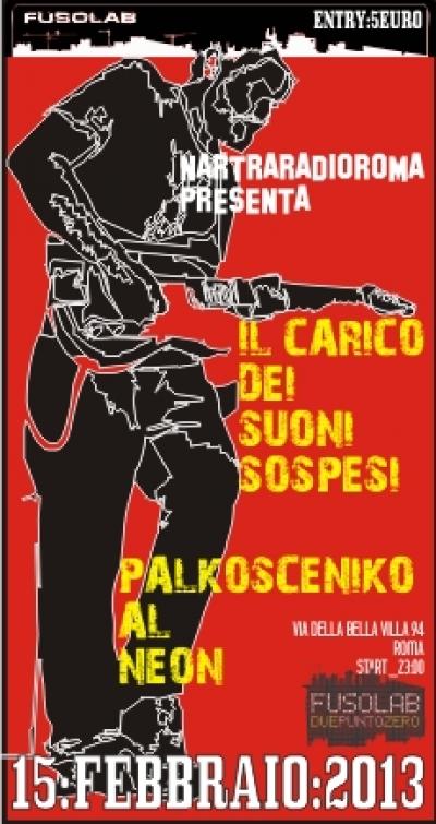 NARTRARADIO NIGHT – Palkosceniko al Neon e Il carico dei suoni sospesi - Venerdì 15 Febbraio