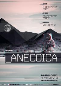 ANECOICA _Spacedrome, D-Operation Drop, Orree_man Live Set Live Mapping a cura di Neocortex - Venerdì 26 Aprile